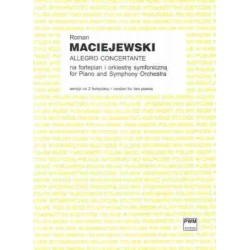 Roman Maciejewski ALLEGRO CONCERTANTE NA FORTEPIAN I ORKIESTRĘ SYMFONICZNĄ (WERSJA NA 2 FORTEPIANY)