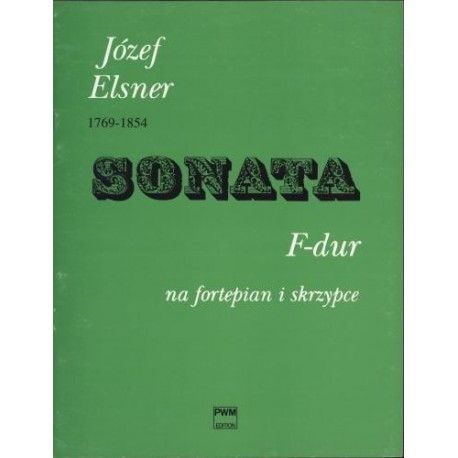 Józef Elsner SONATA F-DUR NA SKRZYPCE I FORTEPIAN OP. 10 NR 1 Józef Elsner SONATA F-DUR NA SKRZYPCE I FORTEPIAN OP. 10 NR 1