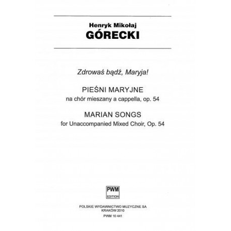 ZDROWAŚ BĄDŹ, MARYJA!  PIEŚNI MARYJNE NA CHÓR MIESZANY A CAPPELLA,  OP. 54 (GŁOSY CHÓRALNE)
