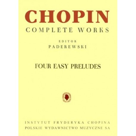 Fryderyk Chopin: CZTERY ŁATWE PRELUDIA Z OP. 28, CWS NA FORTEPIAN Fryderyk Chopin: CZTERY ŁATWE PRELUDIA Z OP. 28, CWS NA FORTEPIAN