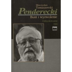 PENDERECKI. BUNT I WYZWOLENIE T. II ODZYSKIWANIE RAJU Mieczysław Tomaszewski