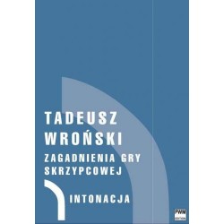 Tadeusz Wroński ZAGADNIENIA GRY SKRZYPCOWEJ TOMY 1-4