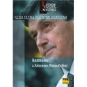 RZEKI PŁYNĄ RÓŻNYMI KORYTAMI ROZMOWY Z ADAMEM WALACIŃSKIM Anna Woźniakowska