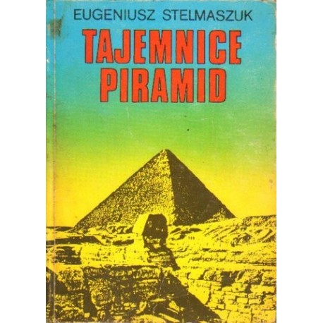 Eugeniusz Stelmaszuk TAJEMNICE PIRAMID [antykwariat]