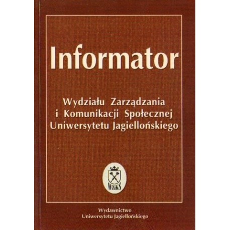 INFORMATOR WYDZIAŁU ZARZĄDZANIA I KOMUNIKACJI SPOŁECZNEJ UNIWERSYTETU JAGIELLOŃSKIEGO [antykwariat]