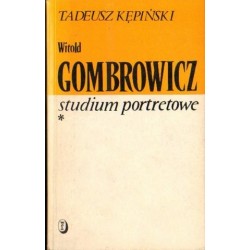 Tadeusz Kępiński WITOLD GOMBROWICZ. STUDIUM PORTRETOWE [antykwariat]
