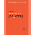 Wojciech Kazimierz Olszewski SZTUKA IMPROWIZACJI JAZZOWEJ +CD