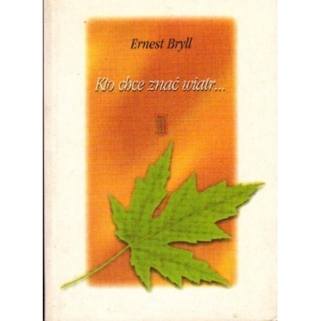 Ernest Bryll KTO CHCE ZNAĆ WIATR... [antykwariat]