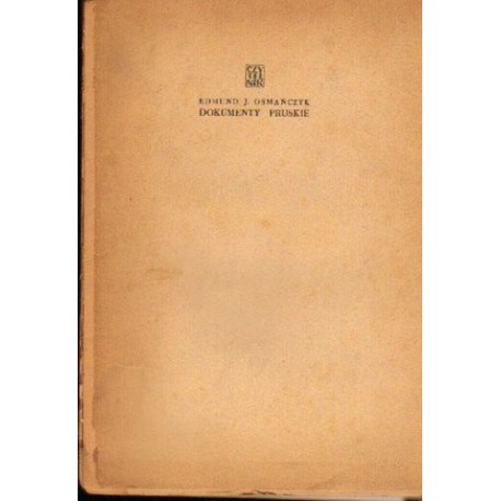 DOKUMENTY PRUSKIE Edmund J. Osmańczyk
