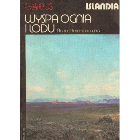WYSPA OGNIA I LODU Anna Marciniakówna / ŚLADAMI INKÓW  Mirosława Czerny