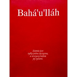 BAHA’U’LLAH. WPROWADZENIE DO ŻYCIA I DZIEŁA ZAŁOŻYCIELA RELIGII BAHA'I (broszura)