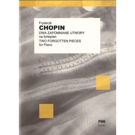 Fryderyk Chopin TWO FORGOTTEN PIECES FOR PIANO