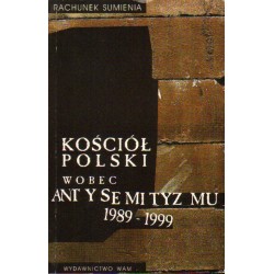 KOŚCIÓŁ POLSKI WOBEC ANTYSEMITYZMU 1989-1999 [antykwariat]