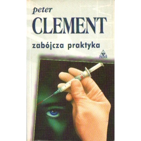 Peter Clement ZABÓJCZA PRAKTYKA Peter Clement ZABÓJCZA PRAKTYKA