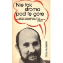 Stefan Bratkowski NIE TAK STROMO POD TĘ GÓRĘ. KRÓTKI PORADNIK DLA TYCH, KTÓRZY NIE WIEDZĄ, ŻE NIC SIĘ NIE DA ZROBIĆ