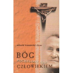 Witold Kawecki BÓG POCHYLONY NAD CZŁOWIEKIEM