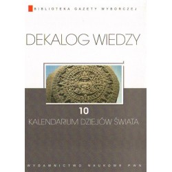 KALENDARIUM ŚWIATA. DEKALOG WIEDZY 10