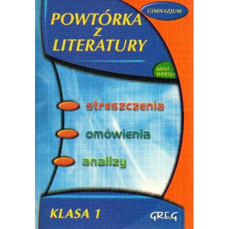 POWTÓRKA Z LITERATURY DLA KLASY 1 GIMNAZJUM POWTÓRKA Z LITERATURY DLA KLASY 1 GIMNAZJUM