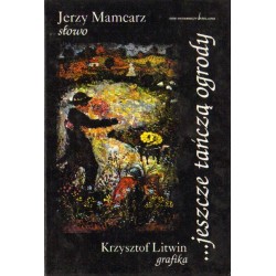 Jerzy Mamcarz JESZCZE TAŃCZĄ OGRODY