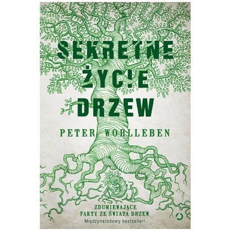 Peter Wohlleben SEKRETNE ŻYCIE DRZEW