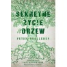 Peter Wohlleben SEKRETNE ŻYCIE DRZEW