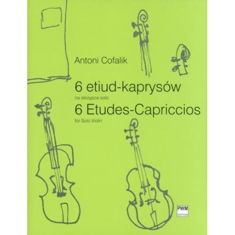 6 ETIUD-KAPRYSÓW NA SKRZYPCE SOLO Antoni Cofalik