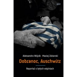 Aleksandra Wójcik, Maciej Zdziarski DOBRANOC, AUSCHWITZ