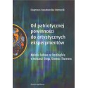 OD PATRIOTYCZNEJ POWINNOŚCI DO ARTYSTYCZNYCH EKSPERYMENTÓW Dagmara Łopatowska-Romsvik