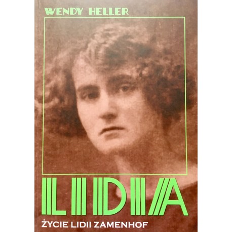 Wendy Heller LIDIA. ŻYCIE LIDII ZAMENHOF