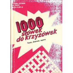 1000 SŁÓWEK DO KRZYŻÓWEK. TEATR, DRAMAT, OPERA