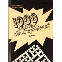 1000 SŁÓWEK DO KRZYŻÓWEK. SZTUKA