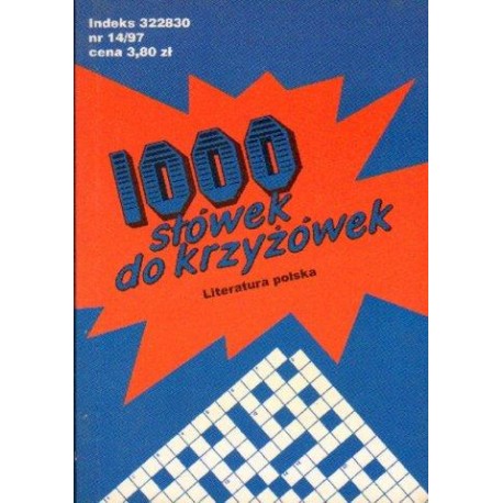 1000 SŁÓWEK DO KRZYŻÓWEK. LITERATURA POLSKA 1000 SŁÓWEK DO KRZYŻÓWEK. LITERATURA POLSKA