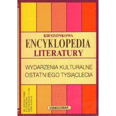KIESZONKOWA ENCYKLOPEDIA LITERATURY. WYDARZENIA KULTURALNE OSTATNIEGO TYSIĄCLECIA KIESZONKOWA ENCYKLOPEDIA LITERATURY. WYDARZENIA KULTURALNE OSTATNIEGO TYSIĄCLECIA
