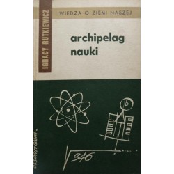Ignacy Rutkiewicz ARCHIPELAG NAUKI