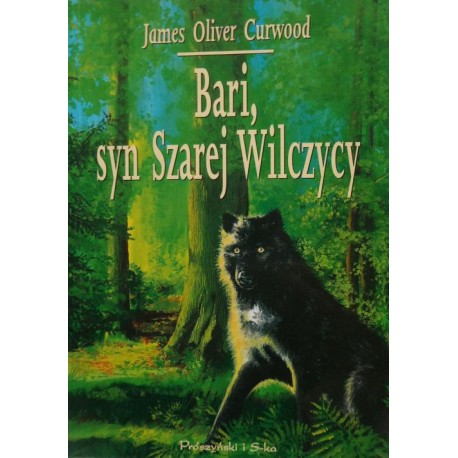 Ilustracja przedstawiająca wilka lub psa na tle zielonego lasu – okładka książki "Bari, syn Szarej Wilczycy".