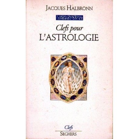 Jacques Halbronn CLEFS POUR L'ASTROLOGIE