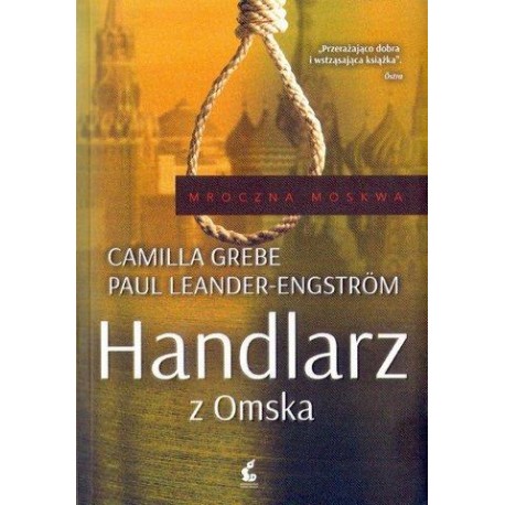 Camilla Grebe, Paul Leander-Engstrom HANDLARZ Z OMSKA