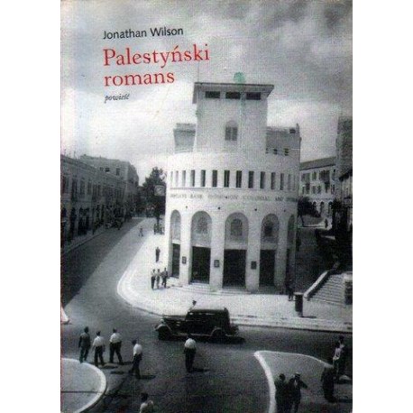 Jonathan Wilson PALESTYŃSKI ROMANS Jonathan Wilson PALESTYŃSKI ROMANS