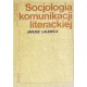 Janusz Lalewicz SOCJOLOGIA KOMUNIKACJI LITERACKIEJ