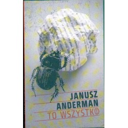 Janusz Anderman TO WSZYSTKO