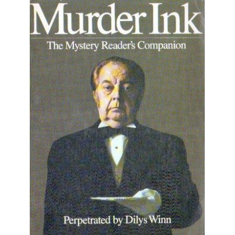 MURDER INK. THE MUSTERY READER'S COMPANION. PERPETRATED BY DILYS WINN [antykwariat]]