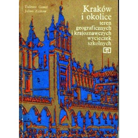 KRAKÓW I OKOLICE TEREN GEOGRAFICZNYCH I KRAJOZNAWCZYCH WYCIECZEK SZKOLNYCH [antykwariat]