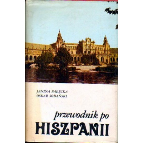 Janina Pałęcka, Oskar Sobański PRZEWODNIK PO HISZPANII [antykwariat]