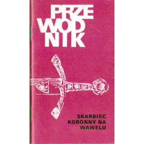 Andrzej Fischinger SKARBIEC KORONNY NA WAWELU. PRZEWODNIK [antykwariat]