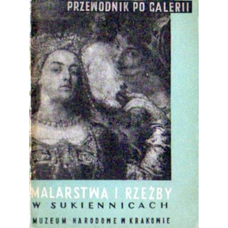 PRZEWODNIK PO GALERII MALARSTWA I RZEŹBY W SUKIENNICACH [antykwariat]