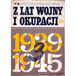 Z LAT WOJNY I OKUPACJI 1939-1945 [antykwariat]