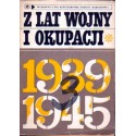 Z LAT WOJNY I OKUPACJI 1939-1945 [used book]