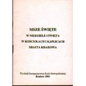 MSZE ŚWIĘTE W NIEDZIELE I ŚWIĘTA W KOŚCIOŁACH I KAPLICACH MIASTA KRAKOWA [antykwariat]
