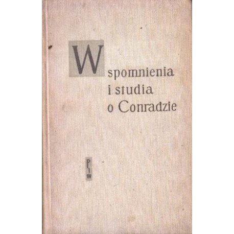 WSPOMNIENIA I STUDIA O CONRADZIE WSPOMNIENIA I STUDIA O CONRADZIE