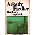 Arkady Fiedler DZIĘKUJĘ CI, KAPITANIE [antykwariat]